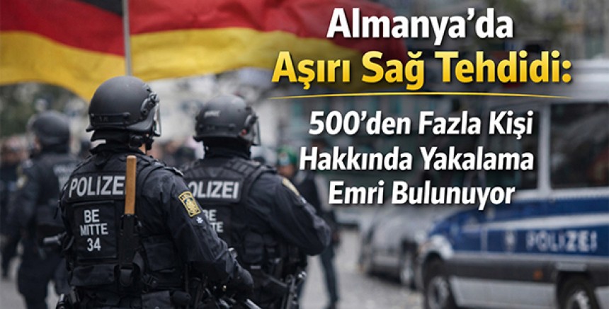 Almanya’da Aşırı Sağ Tehdidi: 500’den Fazla Kişi Hakkında Yakalama Emri Bulunuyor