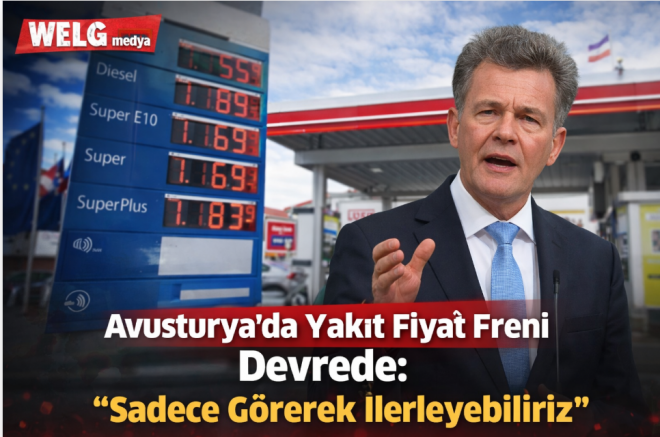 Avusturya’da Yakıt Fiyat Freni Devrede: “Sadece Görerek İlerleyebiliriz”