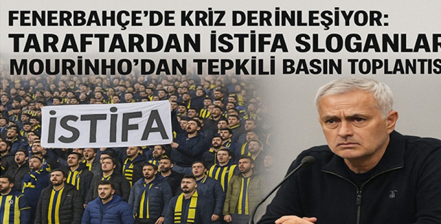 Fenerbahçe’de Kriz Derinleşiyor: Taraftardan İstifa Sloganları, Mourinho'dan Tepkili Basın Toplantısı