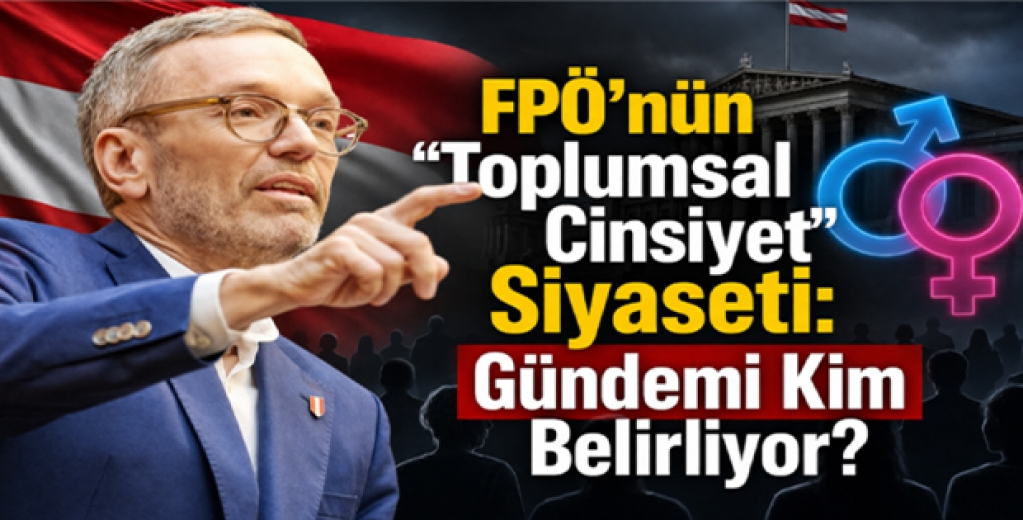 FPÖ’nün “Toplumsal Cinsiyet” Siyaseti: Gündemi Kim Belirliyor?