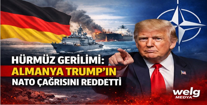 Hürmüz Gerilimi: Almanya Trump’ın NATO Çağrısını Reddetti