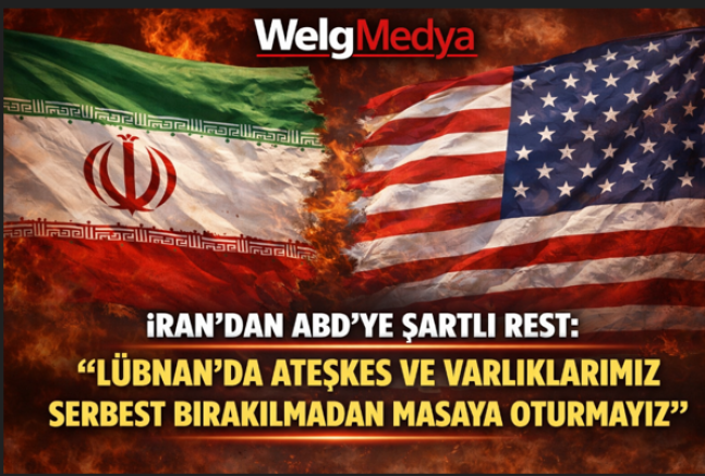 İran’dan ABD’ye Şartlı Rest: “Lübnan’da Ateşkes ve Varlıklarımız Serbest Bırakılmadan Masaya Oturmayız”