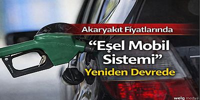 Akaryakıt Fiyatlarında “Eşel Mobil Sistemi” Yeniden Devrede