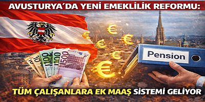 Avusturya’da Yeni Emeklilik Reformu: Tüm Çalışanlara Ek Maaş Sistemi Geliyor