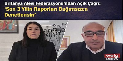 Britanya Alevi Federasyonu’ndan Açık Çağrı: “Son 3 Yılın Raporları Bağımsızca Denetlensin” (VİDEO)
