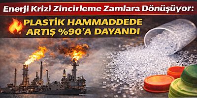 Enerji Krizi Zincirleme Zamlara Dönüşüyor: Plastik Hammaddede Artış %90’a Dayandı