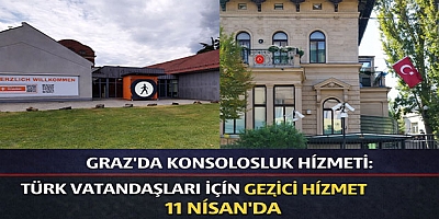 Graz’da Konsolosluk Hizmeti: Türk Vatandaşları İçin Gezici Hizmet 11 Nisan’da