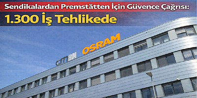 İstihdamda Alarm: ams-Osram Satışı Premstätten’de 1.300 Çalışanı Belirsizliğe Sürükledi