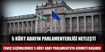 İsveç seçimlerinde 5 Kürt aday parlamentoya girmeyi başardı