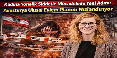 Kadına Yönelik Şiddetle Mücadelede Yeni Adım: Avusturya Ulusal Eylem Planını Hızlandırıyor