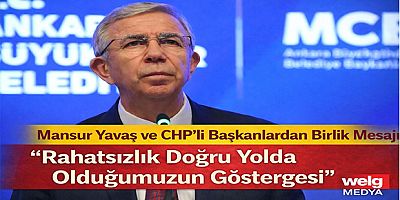 Mansur Yavaş ve CHP’li Başkanlardan Birlik Mesajı: “Rahatsızlık Doğru Yolda Olduğumuzun Göstergesi”