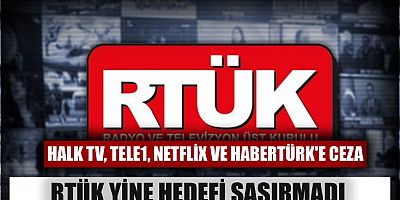 RTÜK’ten Halk TV, Tele1, Netflix ve HaberTürk'e ceza