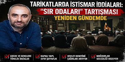 Tarikatlarda İstismar İddiaları: “Sır Odaları” Tartışması Yeniden Gündemde