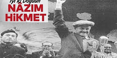Türk Edebiyatının büyük ismi usta şair Nazım Hikmet’in 120 yaşında…