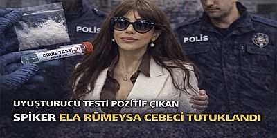 Uyuşturucu Testi Pozitif Çıkan Spiker Ela Rümeysa Cebeci Tutuklandı