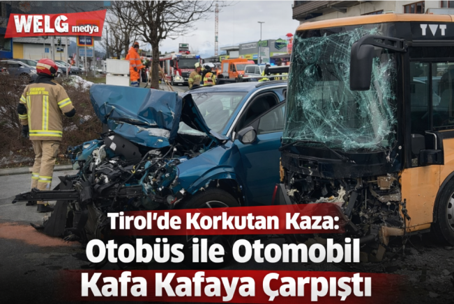 Tirol’de Korkutan Kaza: Otobüs ile Otomobil Kafa Kafaya Çarpıştı